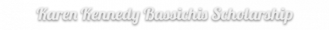 Karen-Kennedy-Bassichis-Scholarship.png