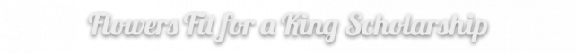 Flowers-Fit-for-a-King-Scholarship.png